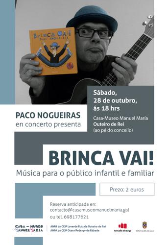 Paco Nogueiras presenta o seu traballo musical Brinca Vai! o sábado 28 de outubro na Casa-Museo Manuel María
