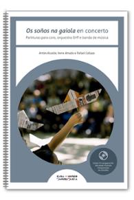 Os soños na gaiola en concerto. Partituras para coro, orquestra Orff e banda de música